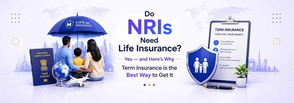 Do NRIs Need Life Insurance