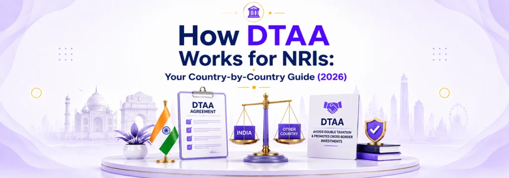How DTAA Works for NRIs Your Country-by-Country Guide (2026)