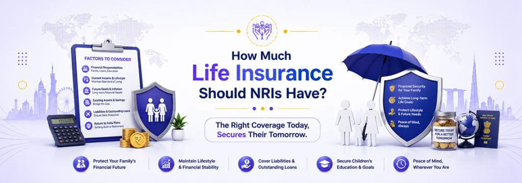 How Much Life Insurance Should NRIs Have